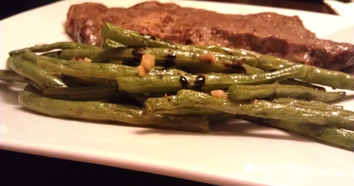 The Amateur Foodies Roasted Green Beans with Balsamic Reduction