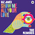 MJ Cole remixes Kaz James Show Me All Your Love