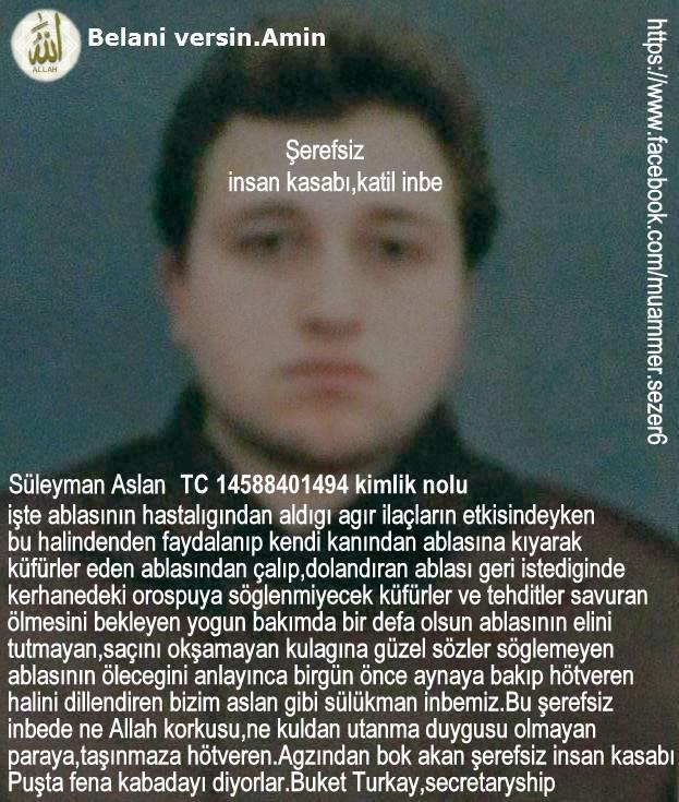 Aile destekli abla katili cani Süleyman Aslan inbemiz.