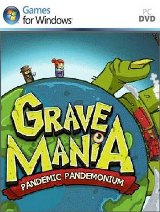 Grave Mania: Pandemic Pandemonium Grave Mania: Pandemic Pandemonium FINAL