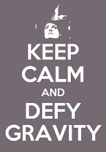 Keep Calm and Defy Gravity