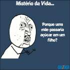 mamae passou açucar em mim