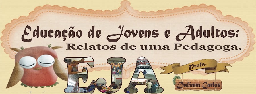 EDUCAÇÃO DE JOVENS E ADULTOS: RELATOS DE UMA PEDAGOGA