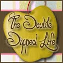 The Double Dipped Life