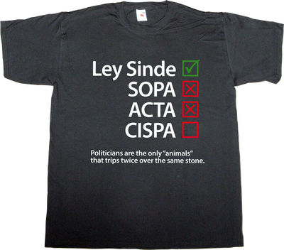 activism internet 2.0 p2p peer to peer useless copyright patents Politics Economía Sostenible ley sinde sopa acta cispa stop online piracy Cyber Intelligence Sharing and Protection Act t-shirt ephemeral-t-shirts