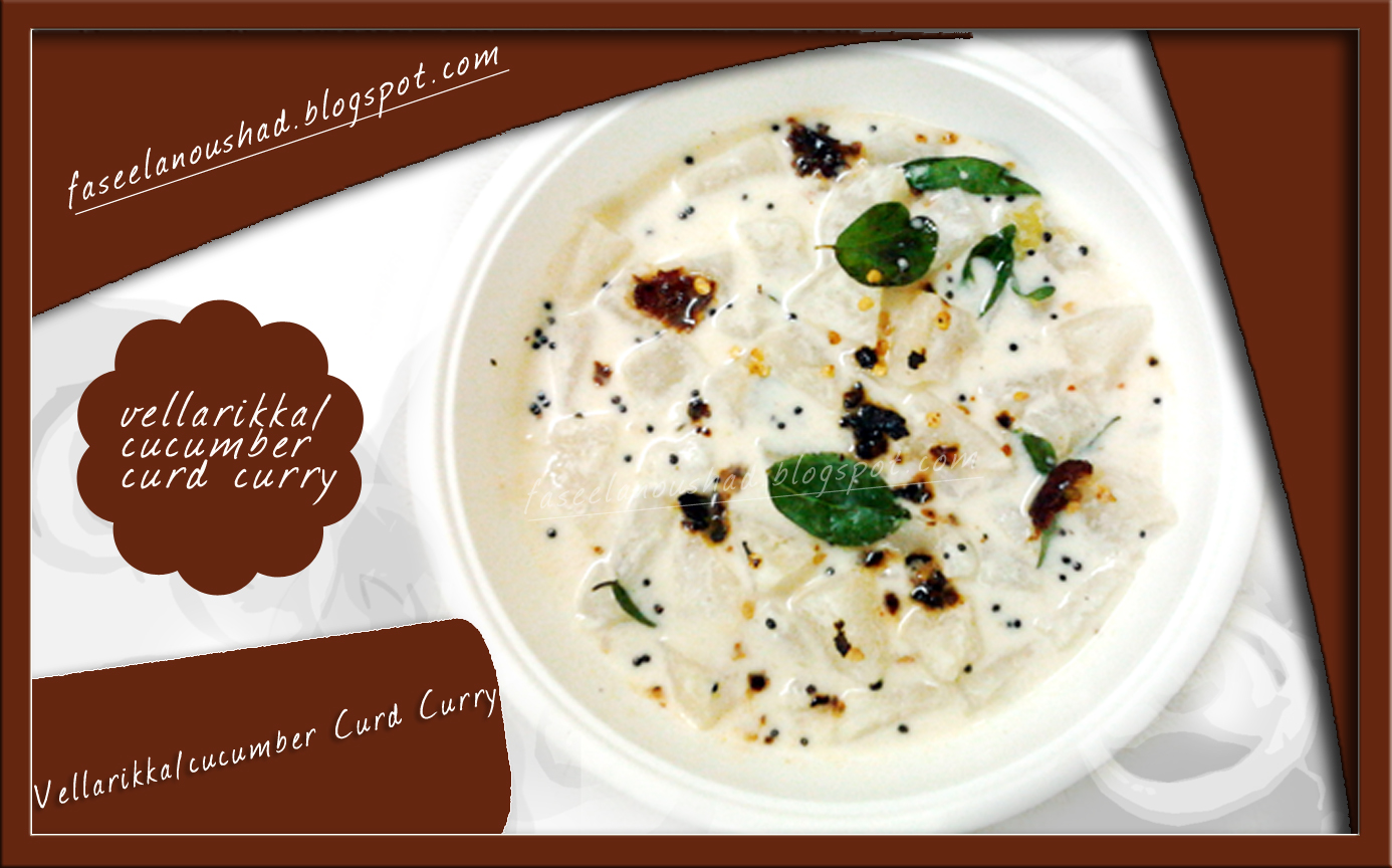 GOOD FOOD ENDS WITH GOOD TALK Vellarikka/Cucumber Curd Curry