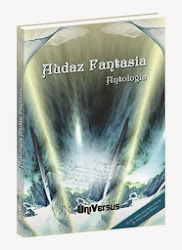 PARTICIPAÇÃO NA ANTOLOGIA "AUDAZ FANTASIA", EDITORA UNIVERSUS