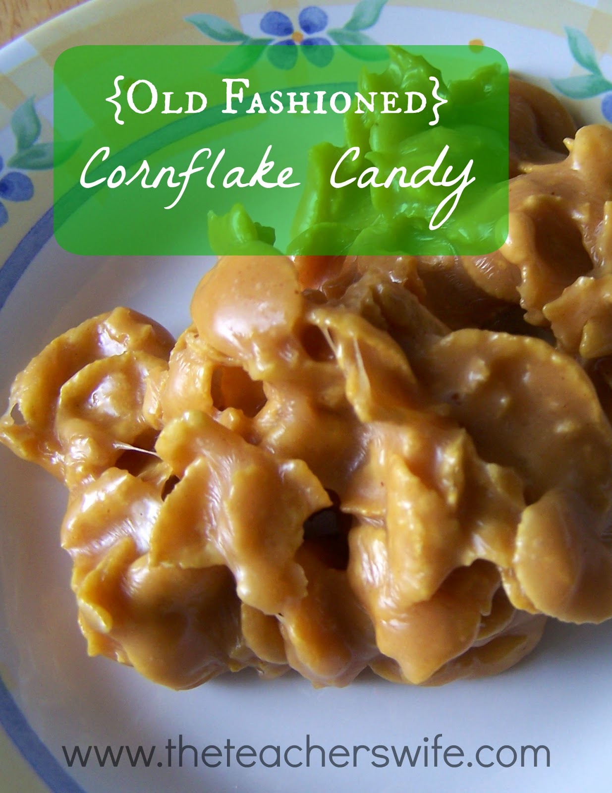 {Old Fashioned} Cornflake Candy The Teacher's Wife