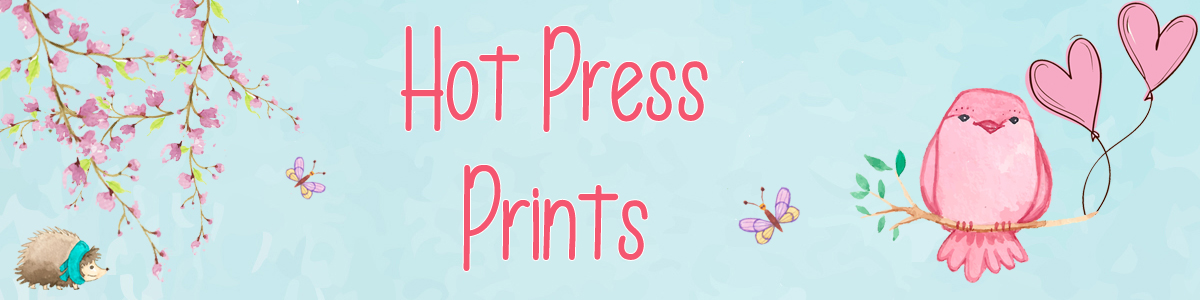 Hot Press Prints