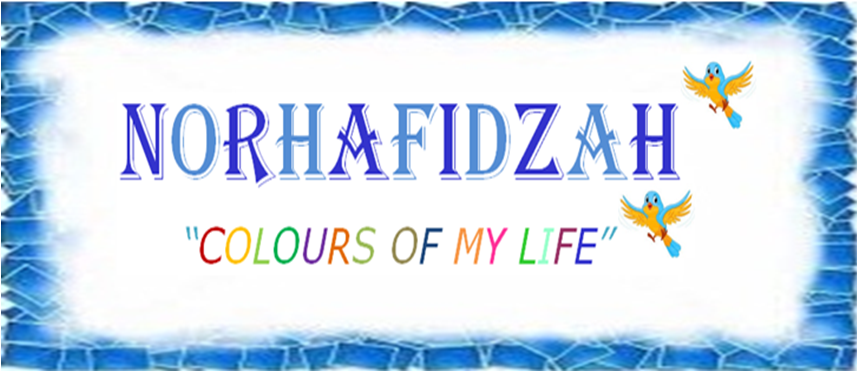 NORHAFIDZAH "COLOURS OF LIFE"