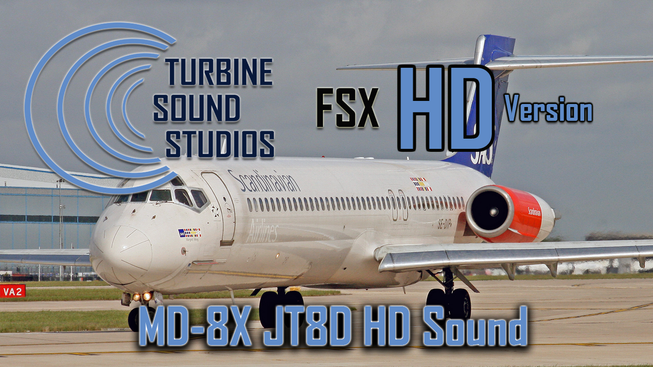 FS9 FS2004 FSx TURBINE SOUND STUDIOS - JT8D SOUNDPACK (TSS MD-8X Version Downloadl