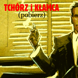 TCHÓRZ I KŁAMCA