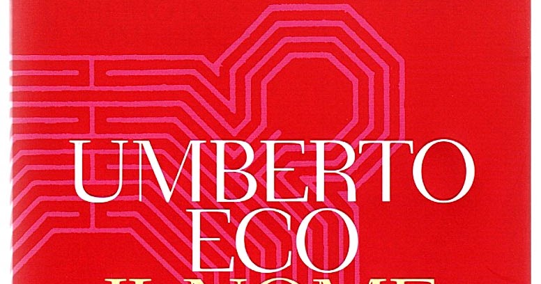 Il nome della rosa by Umberto Eco Il nome della rosa by Umberto Eco