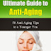 Ultimate Guide to Anti-Aging - Free Kindle Non-Fiction