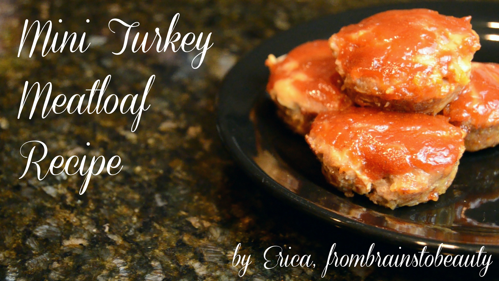 From Brains To Beauty RECIPE Mini Turkey Meatloaf FromBrainsToBeauty