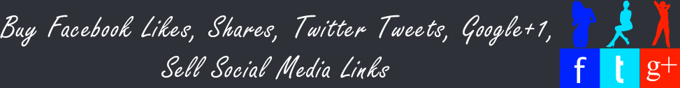 Buy Facebook likes, shares,Twitter tweets and Google+1.Sell social media links