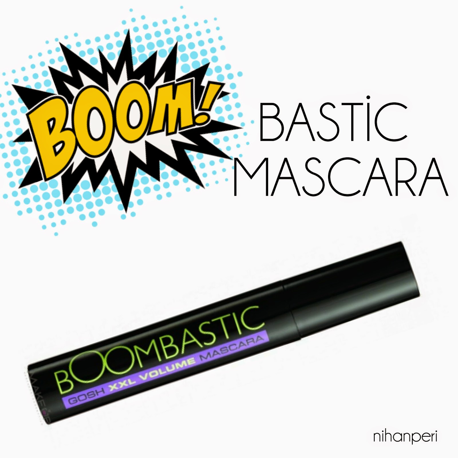 NIHANPERI GOSH BOOMBASTİC XXL VOLUME MASCARA İZLENİMLERİ