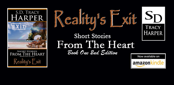 Reality’s Exit-Short Stories From The Heart Book One
