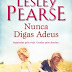 "Nunca Digas Adeus" de Lesley Pearse