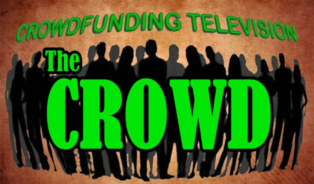 The Crowd - Crowdfunding Television