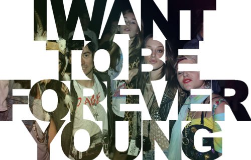 i want to be forever young