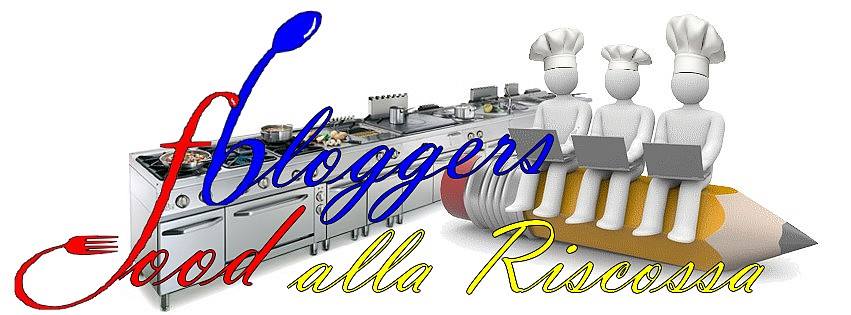 Faccio parte dei "FOODBLOGGERS ALLA RISCOSSA"