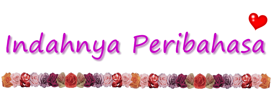 INDAHNYA PERIBAHASA