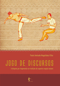 JOGO DE DISCURSOS - A disputa por hegemonia na tradição da capoeira angola baiana
