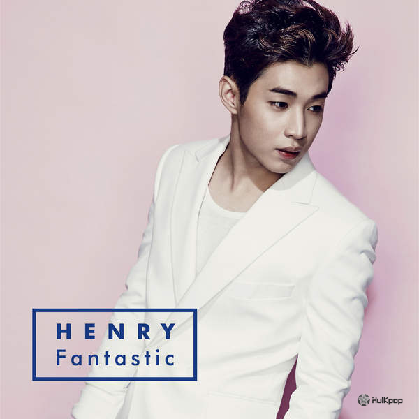 Henry – Fantastic (Japanese) – Single