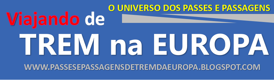 PASSES E PASSAGENS DE TREM DA EUROPA TODA