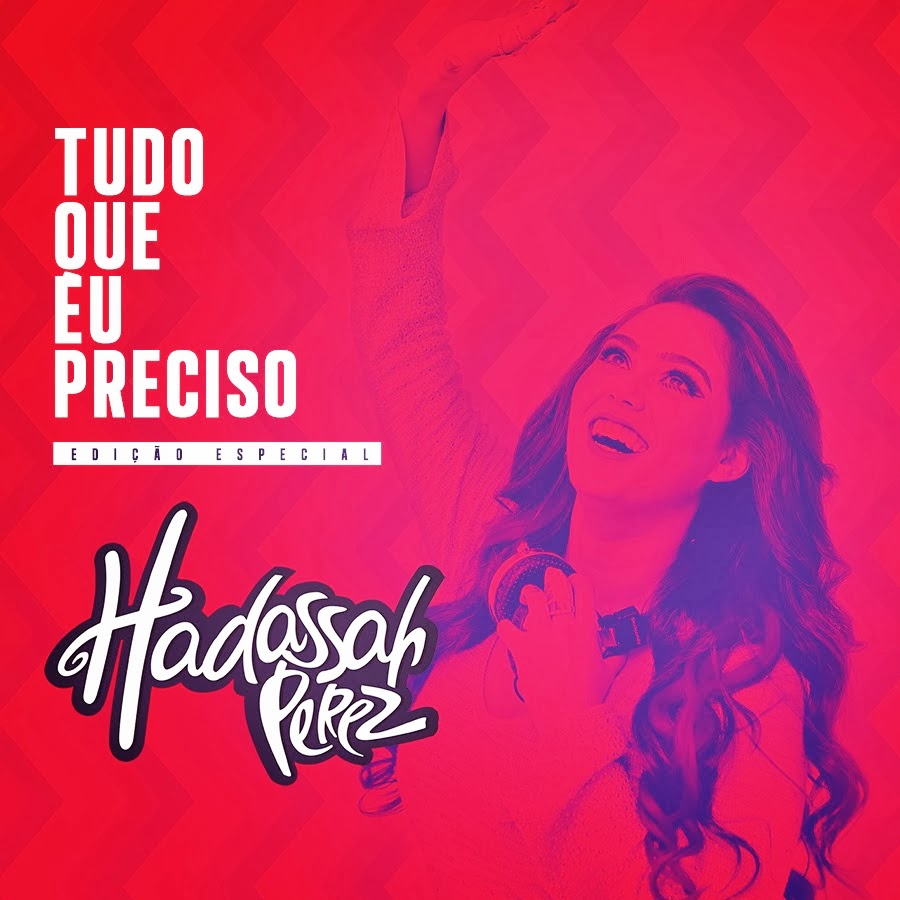 Hadassah Perez - Tudo que Eu Preciso 2014