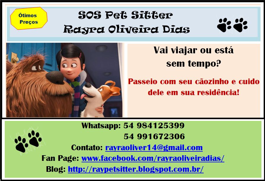 SOS PET SITTER    <br> Rayra Oliveira Dias <br>Whats: 54 9 8412-5399 