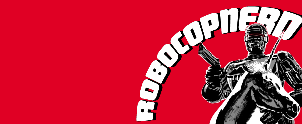 Robocop Nerd!