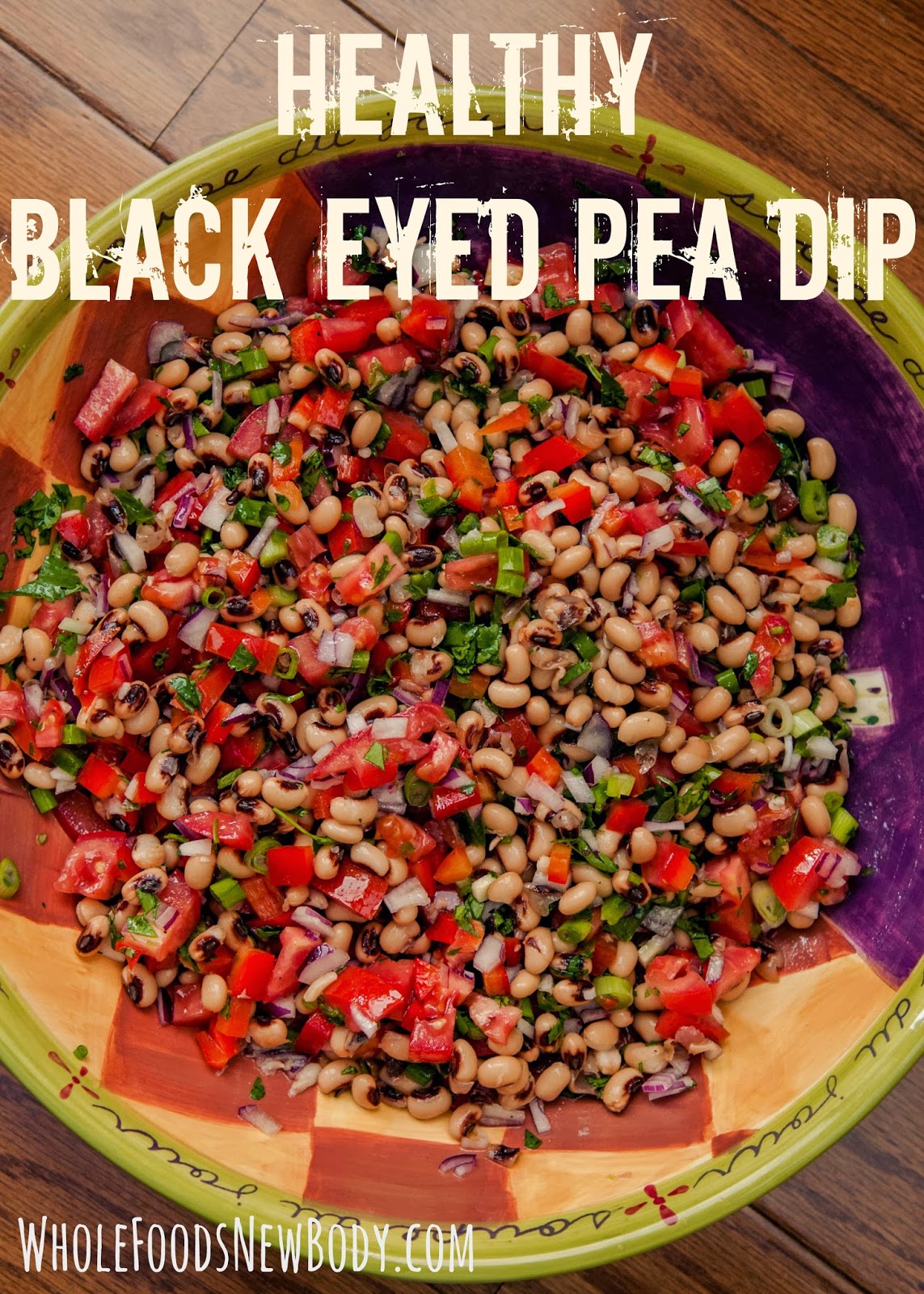 Whole Foods New Body: {Healthy Black Eyed Pea Dip}