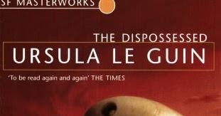 The Dispossessed by Ursula K. Le Guin The Dispossessed by Ursula K. Le Guin
