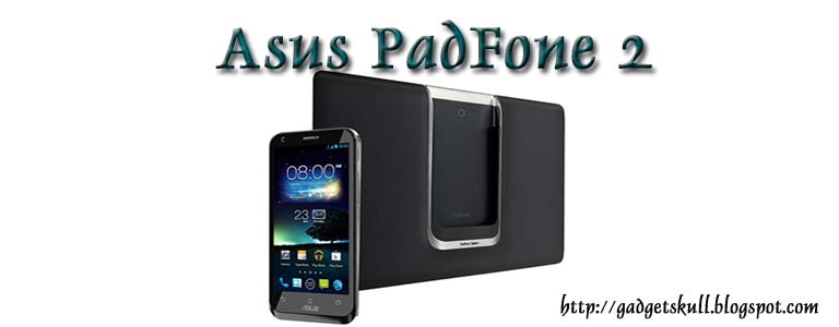 Asus Padfone 2 : Launched, [Tablet or Smartphone or BOTH! ]