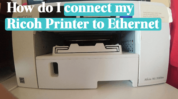 how-do-i-connect-my-ricoh-printer-to-ethernet
