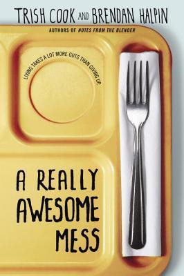 A Really Awesome Mess - Trish Cook & Brendan Halpin