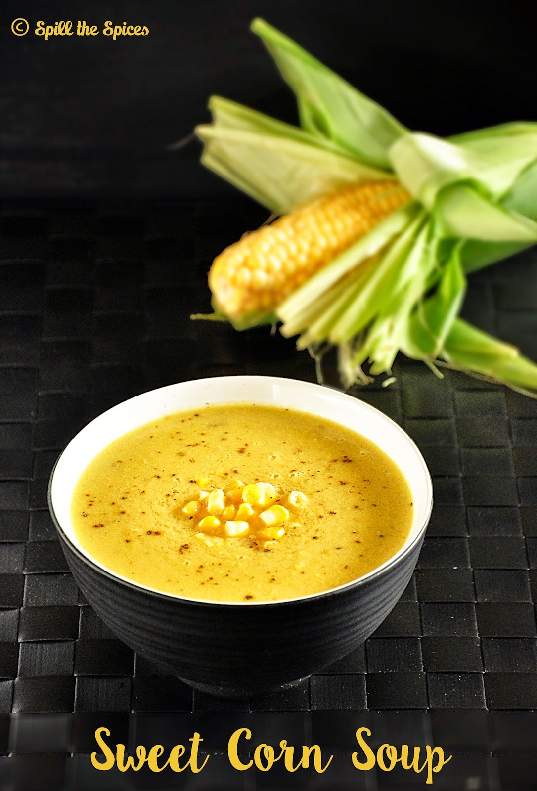 Sweet Corn Soup Spill the Spices