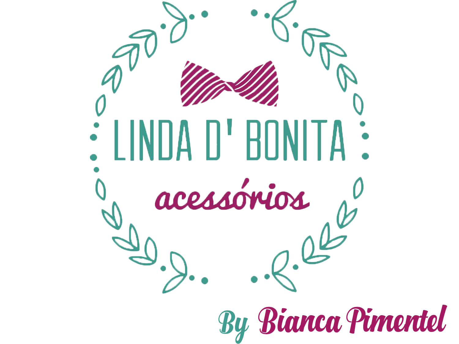 Linda D Bonita - Acessórios