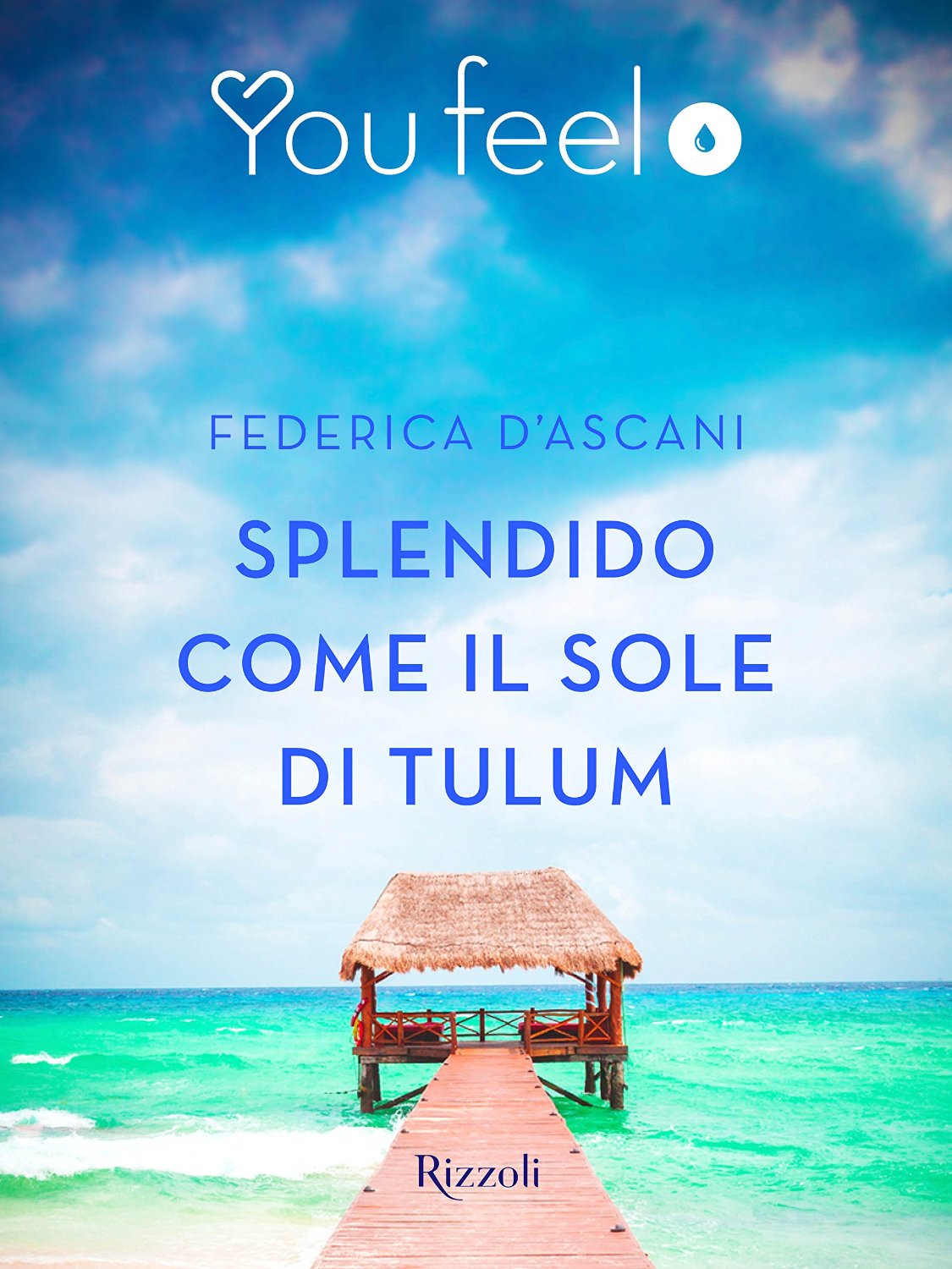Leggere Romanticamente e Fantasy Nuovi racconti Rizzoli YouFeel di Luglio