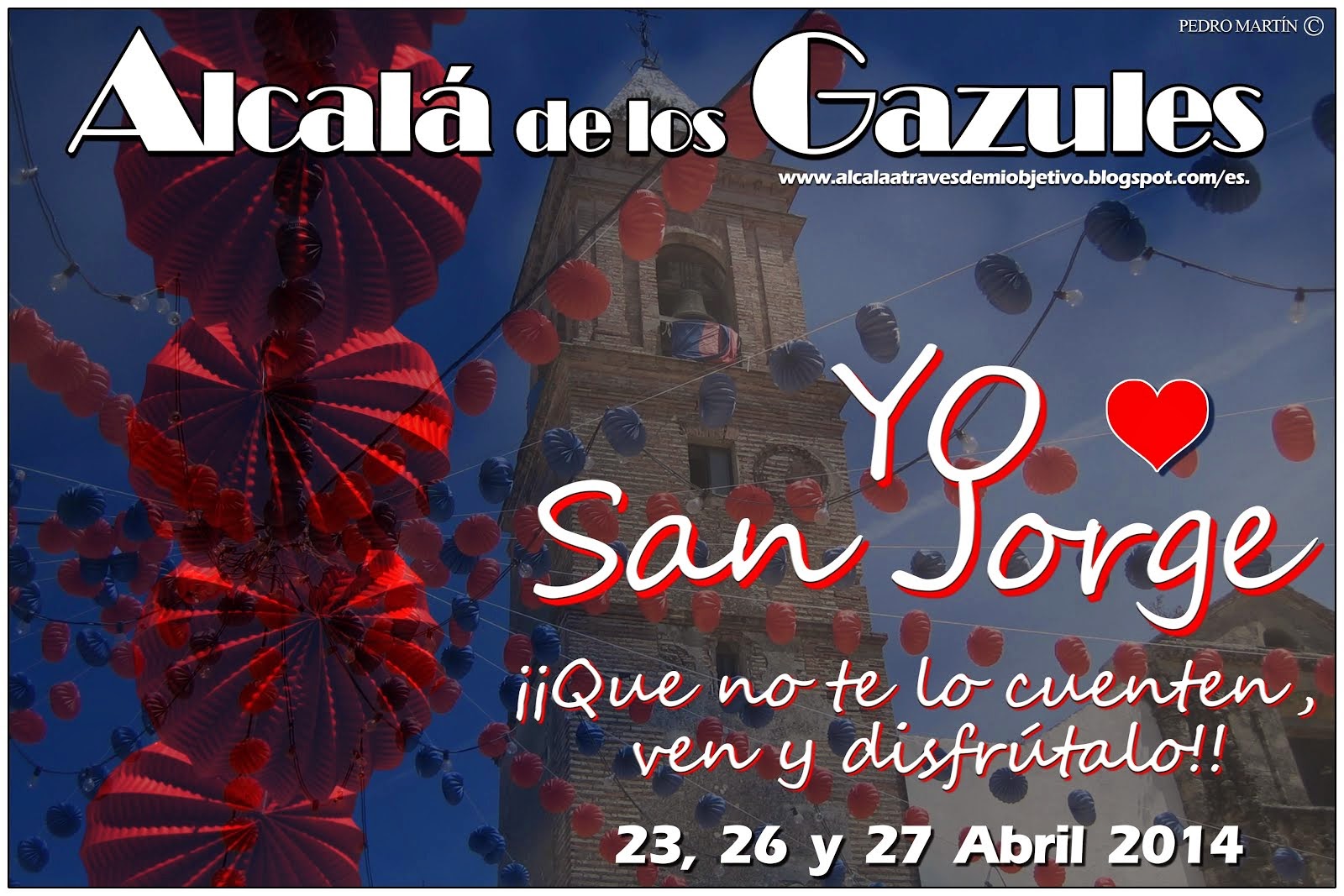 SAN JORGE 2014. NUESTRAS FIESTAS PATRONALES EN HONOR A SAN JORGE, (23, 26 Y 27 DE ABRIL)