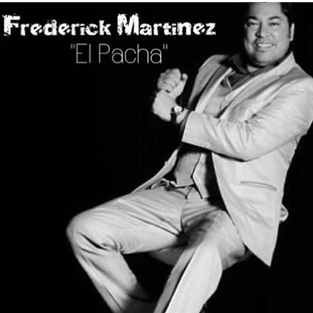 FREDERICK  MARTINEZ   ( EL PACHA 0