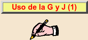 ORTOGRAFÍA DE LA G Y LA J