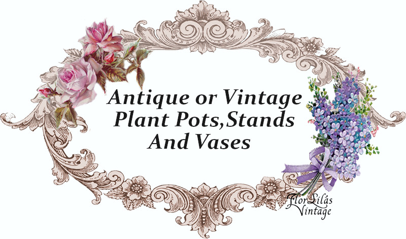 Antique or Vintage Plant Pots,Stands and Vases