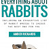 Everything about Rabbits - Free Kindle Non-Fiction