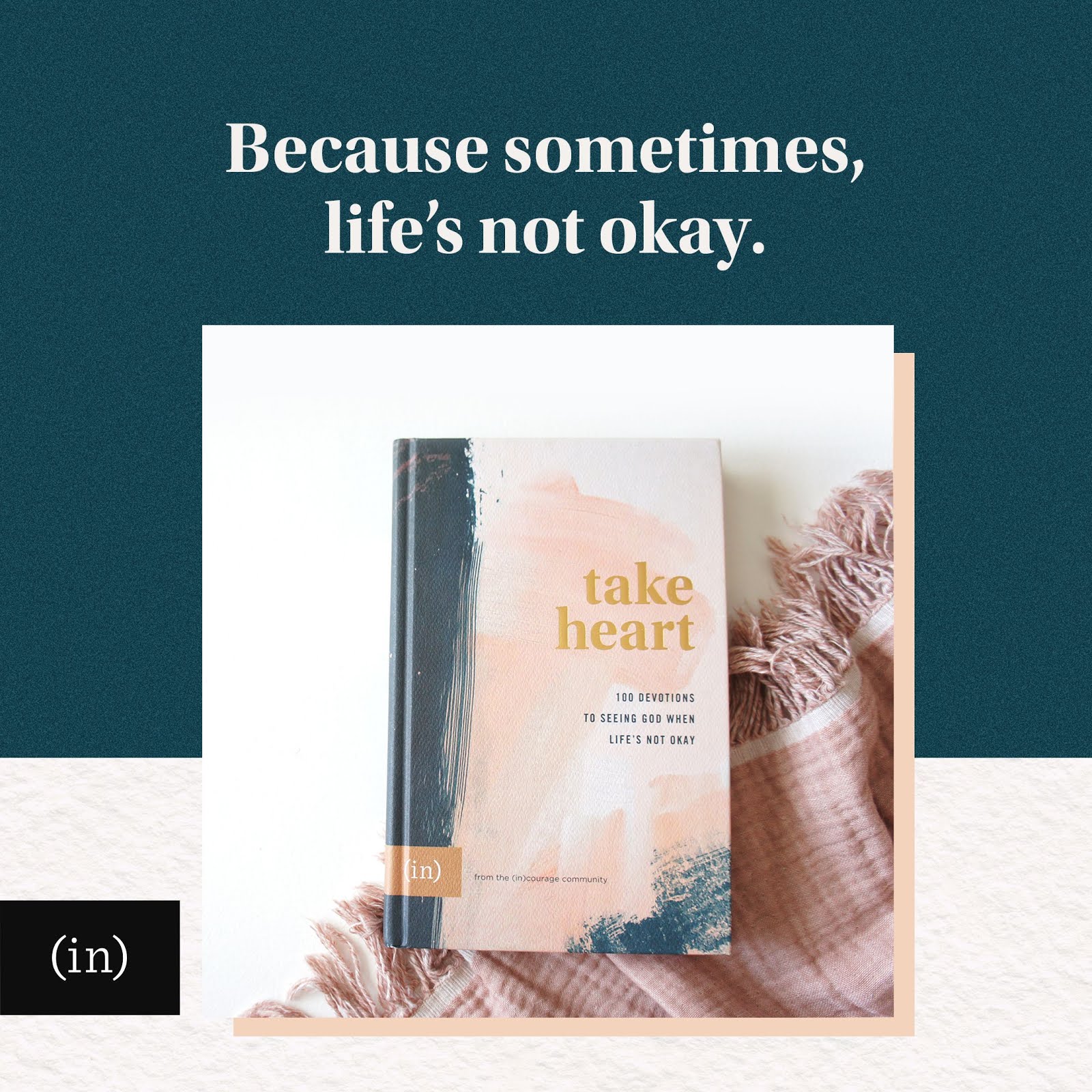 Take Heart: 100 devotions to seeing God when life's not okay