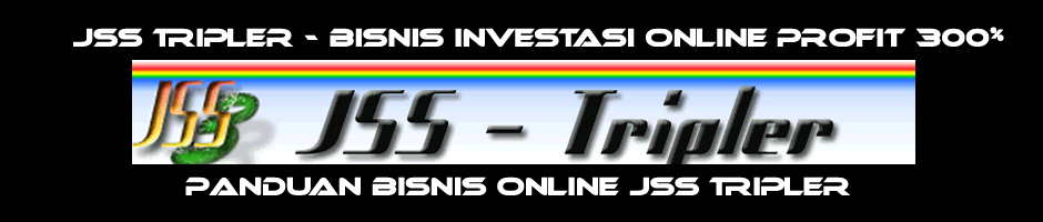 JSS Tripler - Bisnis Investasi Online Profit 300%
