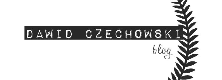 Dawid Czechowski Blog