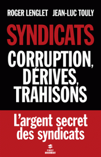 Syndicats -Corruption, dérives, trahisons